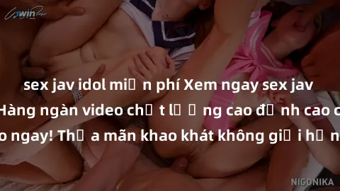 sex jav idol miễn phí Xem ngay sex jav full HD miễn phí - Hàng ngàn video chất lượng cao đỉnh cao chỉ cần click vào ngay! Thỏa mãn khao khát không giới hạn, đón chờ những trải nghiệm mới lạ!
