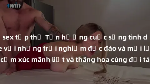 sex tập thể Tận hưởng cuộc sống tình dục online không che với những trải nghiệm độc đáo và mới lạ. Khám phá cảm xúc mãnh liệt và thăng hoa cùng đối tác tại các trang web chuyên nghiệp.