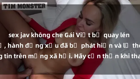 sex jav không che Gái Việt bị quay lén trong phòng thay đồ, hành động xấu đã bị phát hiện và lộ thông tin trên mạng xã hội. Hãy cẩn thận khi thay đồ ở nơi công cộng!
