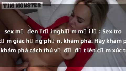 sex mỹ đen Trải nghiệm mới lạ: Sex trong xe hơi đem lại cảm giác hưng phấn, khám phá. Hãy khám phá cách thú vị để đốt lên cảm xúc trong cuộc tình!