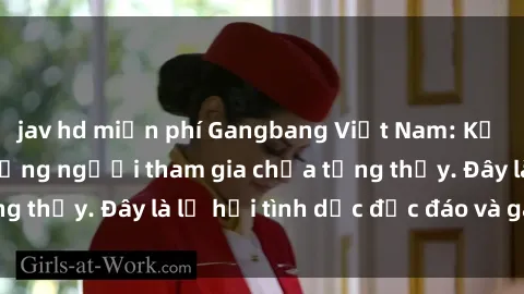 jav hd miễn phí Gangbang Việt Nam: Kỷ lục mới với số lượng người tham gia chưa từng thấy. Đây là lễ hội tình dục độc đáo và gây sốc.
