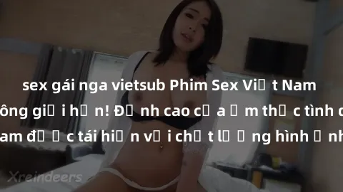 sex gái nga vietsub Phim Sex Việt Nam HD - Xem ngay và không giới hạn! Đỉnh cao của ẩm thực tình dục Việt Nam được tái hiện với chất lượng hình ảnh sắc nét. Hãy thưởng thức ngay!