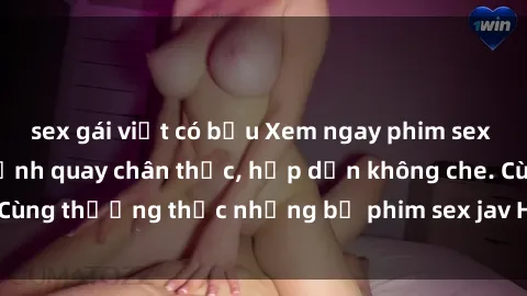 sex gái việt có bầu Xem ngay phim sex jav HD với những cảnh quay chân thực, hấp dẫn không che. Cùng thưởng thức những bộ phim sex jav HD hot nhất hiện nay!